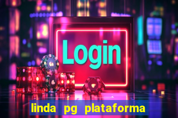 linda pg plataforma de jogos